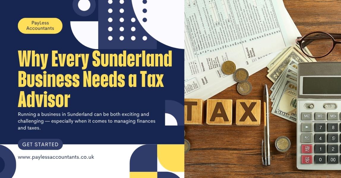 Why Every Sunderland Business Needs a Tax Advisor